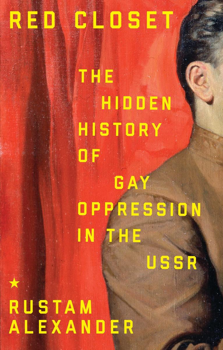 The cover of Rustam Alexander’s Red Closet: The Hidden History of Gay Oppression in the USSR.